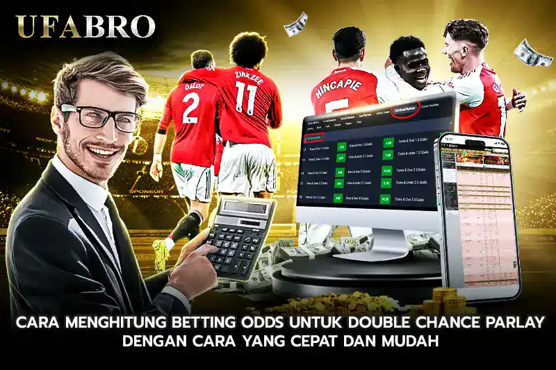 Cara menghitung betting odds untuk double chance parlay dengan cara yang cepat dan mudah