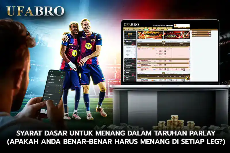 Syarat Dasar untuk Menang dalam Taruhan Parlay Apakah Anda Benar Benar Harus Menang di Setiap Leg