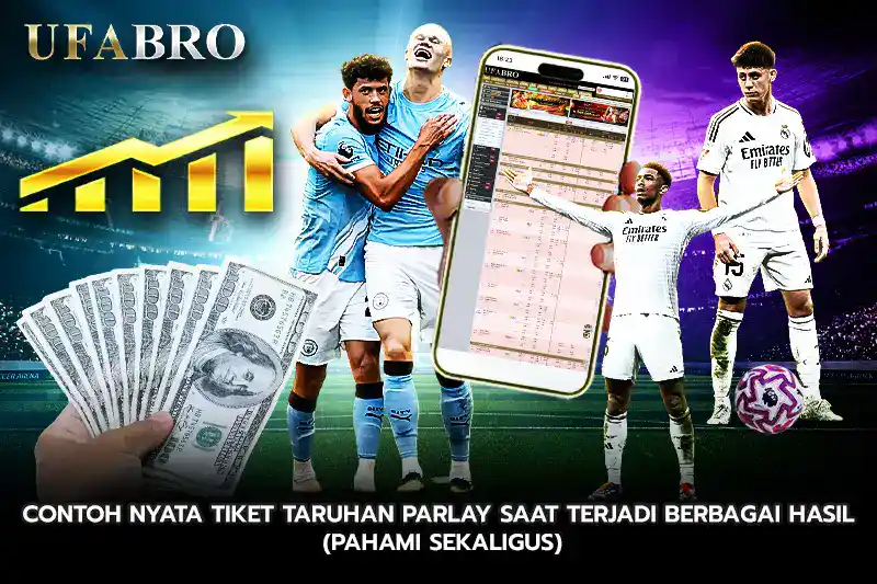 Contoh Nyata Tiket Taruhan Parlay Saat Terjadi Berbagai Hasil Pahami Sekaligus