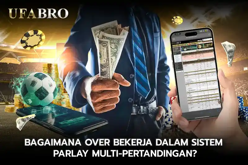 Bagaimana Over Bekerja dalam Sistem Parlay Multi Pertandingan