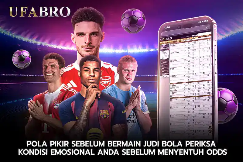 Pola Pikir Sebelum Bermain Judi Bola Periksa Kondisi Emosional Anda Sebelum Menyentuh Odds